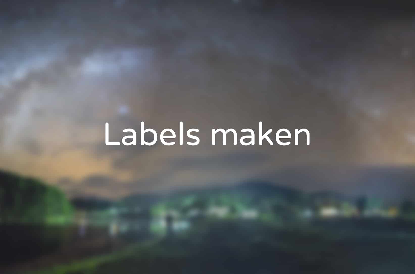 Labels maken