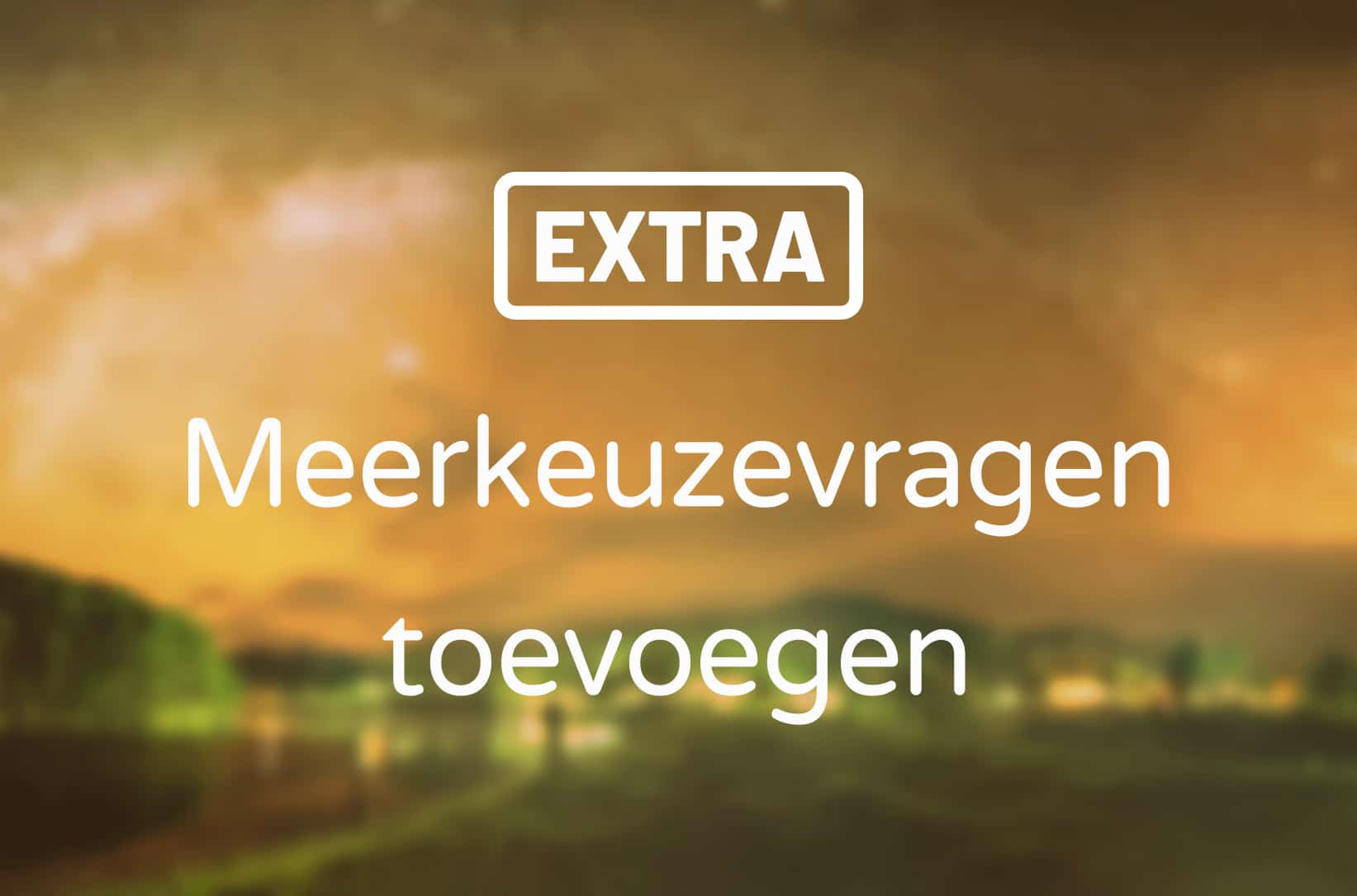 Meerkeuzevragen toevoegen